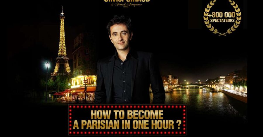 Paris: Comedy Show in English - How to Become a Parisian - How You Learn to Fake It Like a Real Parisian